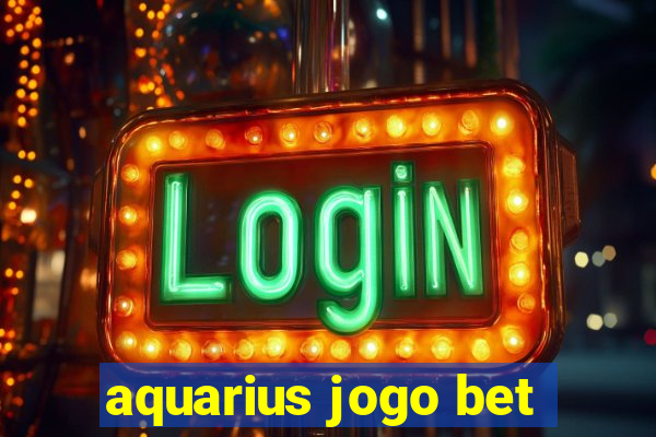 aquarius jogo bet